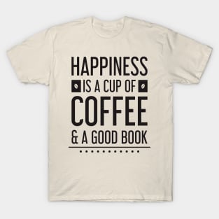 happiness is a cup of coffee and a good book T-Shirt